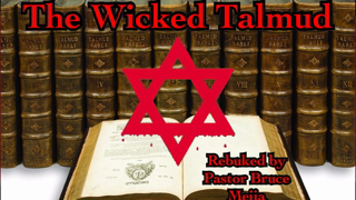 Why Talmudic Judaism isn’t like other False Religions by Pastor Bruce Mejia