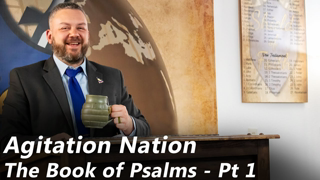 Agitation Nation | The Book of Psalms - (Most HATED Pastor In Idaho Joe Jones) Wednesday-PM