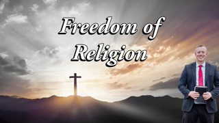 Freedom of Religion - Pastor Dillon Awes | Anchor Baptist Church