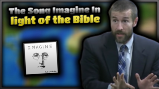 The Song Imagine In light of the Bible | Pastor Steven L. Anderson