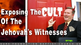 Exposing The Cult Of The Jehovah's Witnesses | Bro. Dan Bailes | SFBCUK