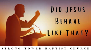 Did Jesus Behave Like That? | STBC