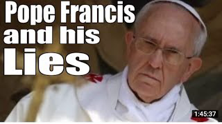 Pope Francis and His Lies False Prophet Exposed Full Movie