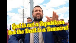 God is not a Republican, but the Devil is a Democrat | Pastor Steven Anderson | FWBC