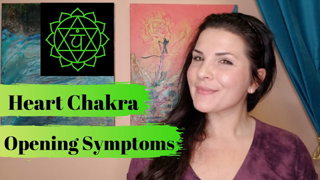 (((HEART CHAKRA âœ¡ï¸))) Opening Symptoms