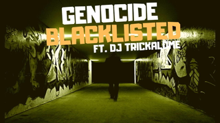 Genocide - Blacklisted Ft. DJ Trickalome