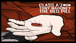 Class A'z & Tony Mahoney - The Red Pill [Full Album]