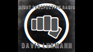 Right Perspective Radio With Davis Lurmann #002 - 16 April 2024