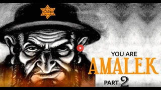 You Are Amalek - part 2