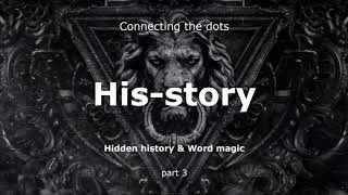 Hidden History & Word Magic - part 3