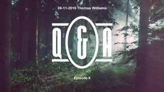 Q&A Eps 6 - with Thomas Williams