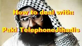 How to: Deal with Paki Telephone Jihadis