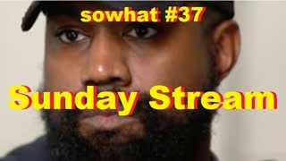 sowhat? #37 - Sunday Stream