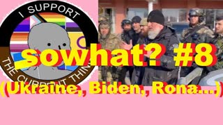 sowhat? #8 (Ukraine, Biden, Rona...)