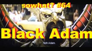 sowhat? #64 - Black Adam