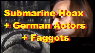 Submarine Hoax + German Actors + Faggots (2)