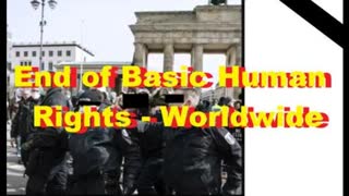 End of Basic Human Rights - Worldwide