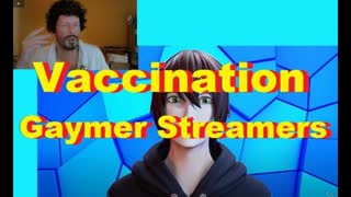 Vaccination Gaymer Streamers