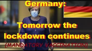 Germany: Tomorrow the lockdown continues (MANDATORY VACCINATION)