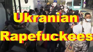 Ukranian Rapefuckees