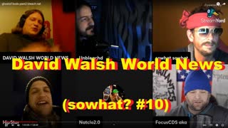 David Walsh World News (sowhat? #10)