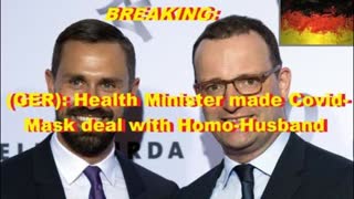 BREAKING: (GER): Health Minister made Covid-Mask deal with Homo-Husband