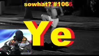 sowhat? #106 -  Ye