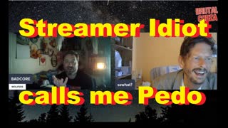 Streamer Idiot calls me Pedo