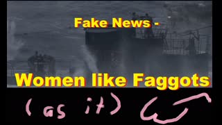 Fake News   Women like Faggots