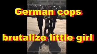 German cops brutalize little girl