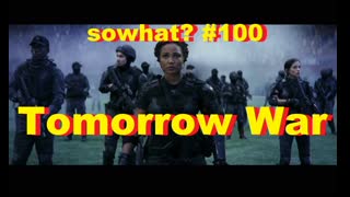 sowhat? 100 - "Tomorrow War"