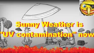 Sunny Weather is "UV contamination" now