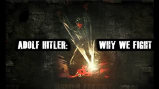 Adolf Hitler: Why We Fight