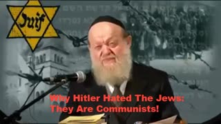 Why Hitler Hated The Jews: They Are Communists!