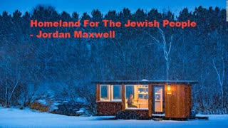 Homeland For The Jewish People - Jordan Maxwell