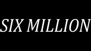 SIX MILLION