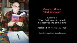 GREGORY KLIMOV - RED KABBALAH 4. WHEN GOD WANTS TO PUNISH, HE DEPRIVES ONE OF THE MIND