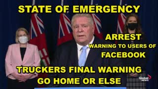 STATE OF EMERGENCY - "GO HOME OR GO TO JAIL YOU CRIMINALS" - ONTARIO TO LIFT MANDATES SOON FORD SAY