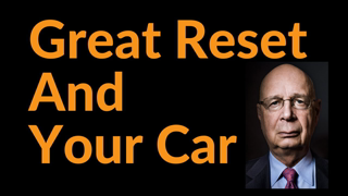 The Great Reset And Your Car (You'll Own Nothing. . .)