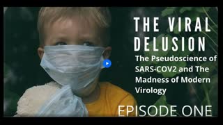 The VIRAL DELUSION [EP: 01] 'The TRAGIC PSEUDOSCIENCE of SARS-COV-2' (Behind The Pandemic Curtain)