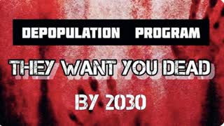 WHY CAN'T YOU SEE THEY WANT YOU DEAD - DEPOPULATION AND TALKS ON HOW TO MERC YOU