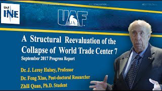 "WTC 7 Did Not Collapse from Fire" - Dr. Leroy Hulsey, UAF, Sept. 6, 2017