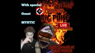 Big Philfs Live Burning in WAP #13 with guest Mystic