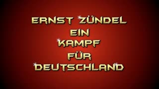 1984 Ernst ZÃ¼ndel - Ein Kampf fÃ¼r Deutschland (Neu Ãœberarbeitet)