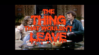 The Thing That Wouldnâ€™t Leave - SNL