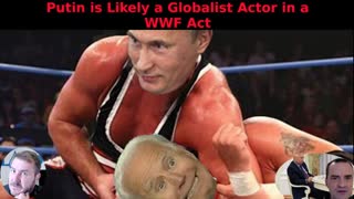 Putin is Likely a Globalist Actor in a WWF Act