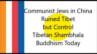 Communist Jews in China Ruined Tibet but Control Tibetan Shambhala Buddhism Today