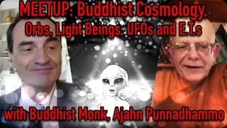 Buddhist Cosmology, UFOs, Orbs, Devas & E.T.s with Ajahn Punnadhammo - Part 2