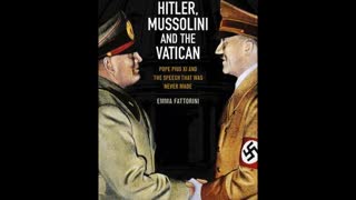 Catholic Church was Fond of Hitler, Nationalism, Mussolini and Fascism, with Pete Papaherakles