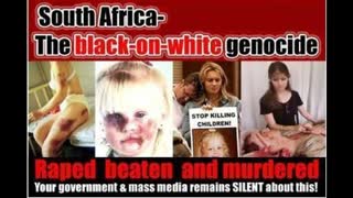 South African Account of Rothschild Backed Violence Against Whites